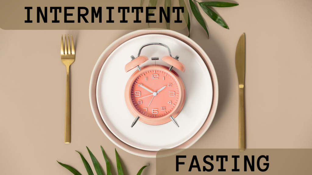 INTERMITTENT FASTING